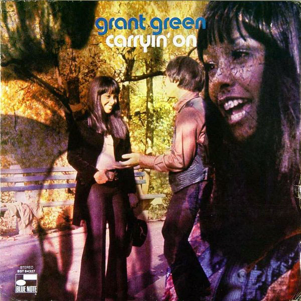 Grant Green – Carryin' On